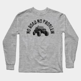 NO ROAD NO PROBLEM Long Sleeve T-Shirt